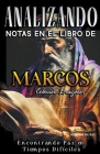 Analizando Notas en el Libro de Marcos: Encontrando Paz en Tiempos Difíciles By Sermones Bíblicos Cover Image