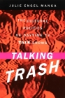 Talking Trash: The Cultural Politics of Daytime TV Talk Shows By Julie Manga Cover Image