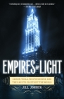 Empires of Light: Edison, Tesla, Westinghouse, and the Race to Electrify the World By Jill Jonnes Cover Image