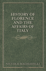 History Of Florence And The Affairs Of Italy Cover Image