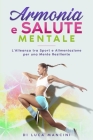 Armonia e Salute Mentale: L'Alleanza tra Sport e Alimentazione per una Mente Resiliente By Luca Mancini Cover Image