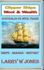 Clipper Ships - Wool and Wealth By Larry W. Jones Cover Image