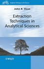 Extraction Techniques in Analytical Sciences (Analytical Techniques in the Sciences (Ants)) By John R. Dean Cover Image