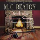 Death of a Chimney Sweep By M. C. Beaton, Graeme Malcolm (Read by) Cover Image