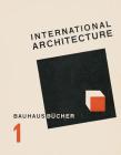 Walter Gropius: International Architecture Cover Image