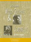 A Tribute to Woody Guthrie and Leadbelly, Student Textbook By Will Schmid Cover Image