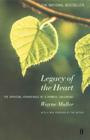 Legacy of the Heart: The Spiritual Advantage of a  Painful Childhood By Wayne Muller Cover Image