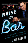 Raise the Bar: An Action-Based Method for Maximum Customer Reactions By Jon Taffer Cover Image