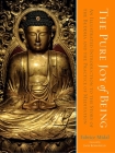 The Pure Joy of Being: An Illustrated Introduction to the Story of the Buddha and the Practice of Meditation Cover Image