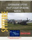Supermarine Spitfire Pilot's Flight Operating Manual By Air Ministry Cover Image