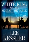 White King and the Seat at the Table By Lee Kessler Cover Image