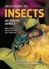 Field Guide to Insects of South Africa: The Most Complete Guide to South African Insects By Mike Picker, Charles Griffiths, Alan Weaving Cover Image