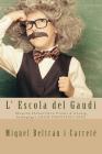 L' Escola del Gaudi: Mencio Honorifica Premi d'Assaig Pedagogic JOAN PROFITOS 2002 Cover Image