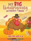 My Big Thanksgiving Activity Book For Kids Ages 4-8: A Fun Thanksgiving Activities For Kids - Word Search - Riddles & Jokes - Mazes - Coloring Pages - By George G. G. Publishing Cover Image