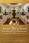 Israel The Chosen: Her Identity, Land, Enemies, Religion and Messiah By Quinton Everest Jr Cover Image