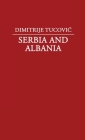 Serbia and Albania By Dimitrije Tucovic Cover Image