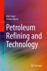 Petroleum Refining and Technology By Atul Goyal, Nishna Bijesh Cover Image