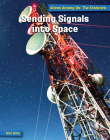 Sending Signals Into Space By Mari Bolte Cover Image