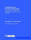 Fundamentals of Forensic Photography: Practical Techniques for Evidence Documentation on Location and in the Laboratory (Applications in Scientific Photography) By Keith Mancini, John Sidoriak Cover Image