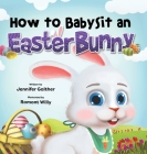 How to Babysit an Easter Bunny Cover Image
