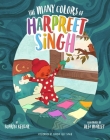 The Many Colors of Harpreet Singh By Supriya Kelkar, Alea Marley (Illustrator), Simran Jeet Singh (Afterword by) Cover Image