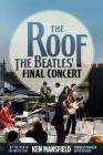The Roof: The Beatles' Final Concert By Ken Mansfield Cover Image