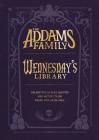 The Addams Family: Wednesday’s Library By Calliope Glass, Alexandra West Cover Image