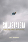 Solastalgia: An Anthology of Emotion in a Disappearing World By Paul Bogard, Glenn Albrecht (Foreword by), Laura Erin England (Contribution by) Cover Image