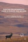 Fighting Environmental Crime in Europe and Beyond: The Role of the Eu and Its Member States (Palgrave Studies in Green Criminology) By Ragnhild Sollund (Editor), Christoph H. Stefes (Editor), Anna Rita Germani (Editor) Cover Image