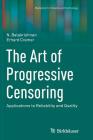 The Art of Progressive Censoring: Applications to Reliability and Quality (Statistics for Industry and Technology) By N. Balakrishnan, Erhard Cramer Cover Image