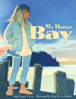My Home Bay By Anne Laurel Carter, Alan Daniel (Illustrator), Lea Daniel (Illustrator) Cover Image