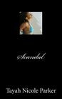 Scandal: A One Reason Publication By Marcus Collins (Editor), Jor'dynn Bey, Tayah Nicole Parker Cover Image