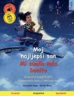 Moj najljepsi san - Mi sueño más bonito (hrvatski - spanjolski) By Cornelia Haas (Illustrator), Ulrich Renz, Karmen Fedeli (Translator) Cover Image