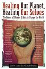 Healing Our Planet, Healing Our Selves: The Power of Change Within to Change the World Cover Image