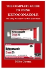 The Complete Guide to Using Ketoconazole Cover Image