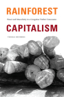 Rainforest Capitalism: Power and Masculinity in a Congolese Timber Concession By Thomas Hendriks Cover Image