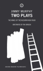 Two Plays: The Kings of the Kilburn High Road/Brothers of the Brush (Oberon Modern Playwrights) By Jimmy Murphy, Stuart Parker Cover Image