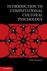 Introduction to Computational Cultural Psychology (Culture and Psychology) By Yair Neuman Cover Image