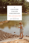 A Country Called Childhood: Children and the Exuberant World By Jay Griffiths Cover Image