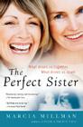 The Perfect Sister: What Draws Us Together, What Drives Us Apart By Marcia Millman Cover Image