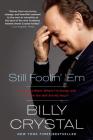 Still Foolin' 'Em: Where I've Been, Where I'm Going, and Where the Hell Are My Keys? By Billy Crystal Cover Image