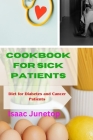 Cookbook for Sick Patients: Diet for Diabetes and Cancer Patients Cover Image