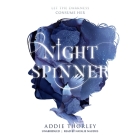 Night Spinner Lib/E By Addie Thorley, Natalie Naudus (Read by) Cover Image