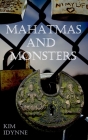Mahatmas and Monsters By Kim Idynne Cover Image