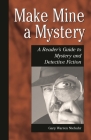 Make Mine a Mystery: A Reader's Guide to Mystery and Detective Fiction (Genreflecting Advisory) By Gary Niebuhr Cover Image