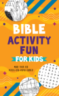 Bible Activity Fun for Kids: More Than 100 Pencil-and-Paper Games! By Compiled by Barbour Staff Cover Image