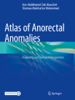 Atlas of Anorectal Anomalies: Diagnostic and Operative Perspectives Cover Image