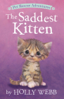 The Saddest Kitten (Pet Rescue Adventures) By Holly Webb, Sophy Williams (Illustrator) Cover Image