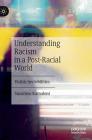 Understanding Racism in a Post-Racial World: Visible Invisibilities By Sunshine Kamaloni Cover Image