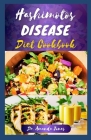 Hashimotos Disease Diet Cookbook: 20 Delectable Step-By-Step Recipes to Manage the Symptoms, Heal and Restore Thyroid Health Cover Image